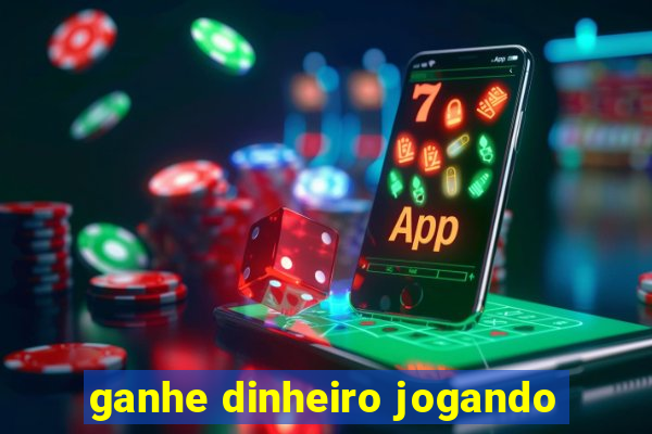 ganhe dinheiro jogando